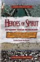 100296 Heroes of Spirit: 100 Rabbinic Tales of the Holocaust